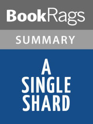 Title: A Single Shard by Linda Sue Park l Summary & Study Guide, Author: BookRags