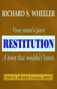 Title: Restitution, Author: Richard S. Wheeler