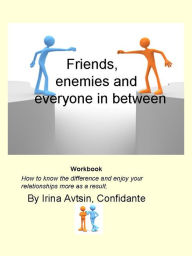 Title: Friends, enemies and everyone in between, Author: Irina Avtsin