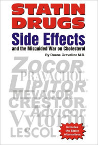 Title: Statin Drugs Side Effects and the Misguided War on Cholesterol, Author: Duane Graveline