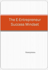 Title: The E-Entrepreneur Success Mindset, Author: Anonymous