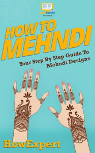 Title: How To Mehndi, Author: HowExpert