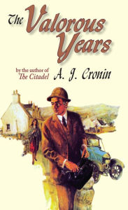 Title: The Valorous Years, Author: A. J. Cronin