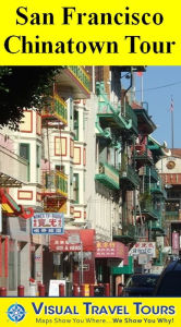 Title: SAN FRANCISCO CHINATOWN TOUR- A Self-guided Walking Tour- includes insider tips and photos of all locations- explore on your own schedule- Like having a friend show you around!, Author: Barbara Rockwell