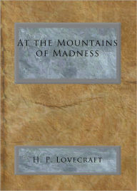 Title: At the Mountains of Madness, Author: H. P. Lovecraft