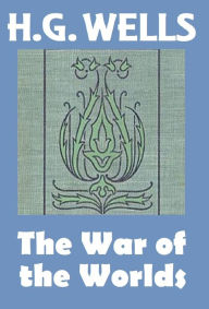 Title: H.G. Wells, THE WAR OF THE WORLDS, HG Wells Collection (H.G. Wells Original Editions), Author: H. G. Wells