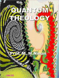 Title: Quantum Theology, Author: Prof.M.M. Ninan