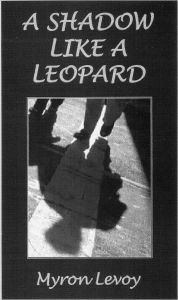 Title: A Shadow Like a Leopard, Author: Myron Levoy