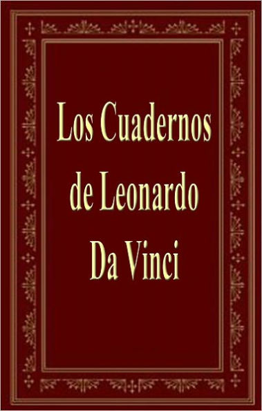 Los Cuadernos de Leonardo Da Vinci (The Notebooks of Leonardo Da Vinci)