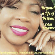 Title: Beyond a Life of Despair, Author: Estell Brewster