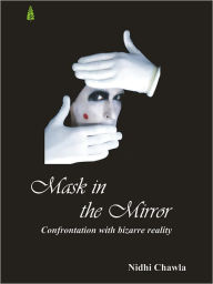 Title: Mask In The Mirror, Author: Nidhi Chawla