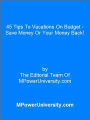 45 Tips To Vacations On Budget - Save Money Or Your Money Back!