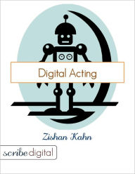 Title: Digital Acting, Author: Zishan Khan