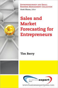 Title: Sales and Market Forecasting for Entrepreneurs, Author: Tim Berry