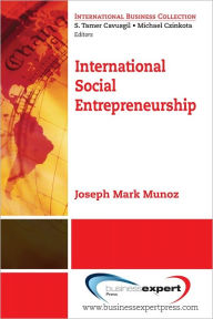 Title: International Social Entrepreneurship: Pathways to Personal and Corporate Impact, Author: J. Mark Munoz