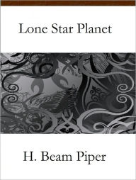 Title: Lone Star Planet, Author: H. Beam Piper