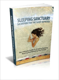 Title: Sleeping Sanctuary - Salvation For The Sleep Deprived, Author: Lou Diamond