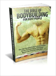 Title: The Bible Of Bodybuilding For Busy People, Author: Lou Diamond