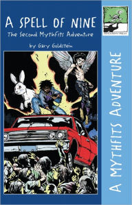 Title: A Spell of Nine: The Second Mythfits Adventure, Author: Gary Goldstein