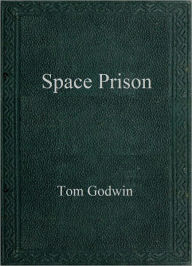 Title: Space Prison, Author: Tom Godwin