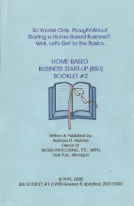 Title: So You've Only Thought About Starting a Home-Based Business? Well, Let's Get to the Basics., Author: Barbara D. Malone