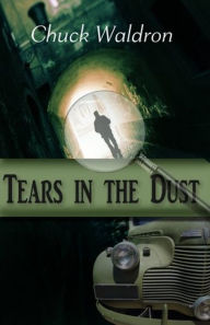 Title: Tears in the Dust, Author: Chuck Waldron