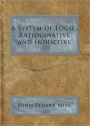 A System of Logic, Ratiocinative and Inductive