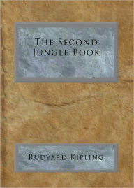 Title: The Second Jungle Book, Author: Rudyard Kipling