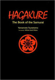 Title: Hagakure: Book of the Samurai - Original Translation [NOOK OPTIMIZED], Author: Yamamoto Tsunetomo