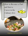 How to Become a Chef and Start a Career in the Culinary Arts