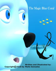 Title: The Magic Blue Coral (Bilingual English-Spanish), Author: Maite gonzalez