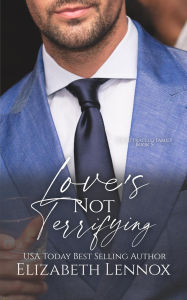 Title: Love's Not Terrifying, Author: Elizabeth Lennox