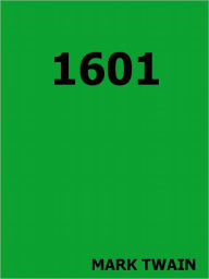 Title: 1601- Special NOOK Edition, Author: Mark Twain