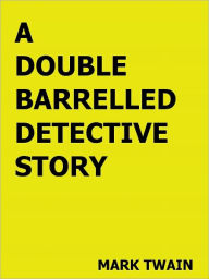 Title: A Double Barrelled Detective Story- Special NOOK Edition, Author: Mark Twain