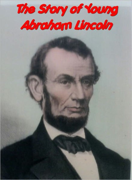 The Story of Young Abraham Lincoln