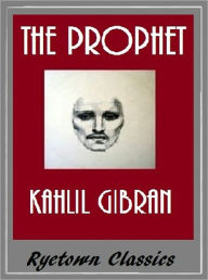 Title: Kahlil Gibran THE PROPHET, Author: Kahlil Gibran