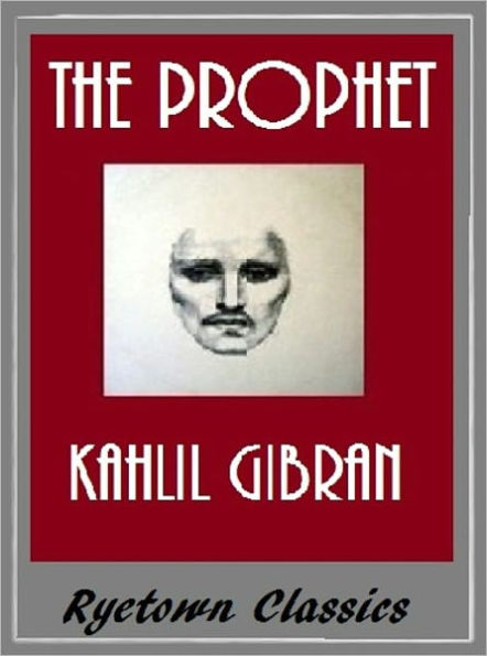 Kahlil Gibran THE PROPHET