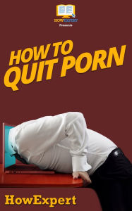 Title: How To Quit Porn, Author: HowExpert