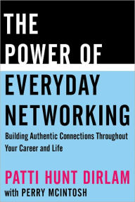 Title: The Power of Everyday Networking, Author: Patti Hunt Dirlam