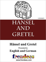 Title: Hansel and Gretel Presented by Frendees Dual Language English/German, Author: Layer