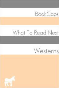 Title: What to Read Next: Westerns, Author: BookCaps