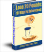 Lose 20 Pounds: 101 Ways For Achievement