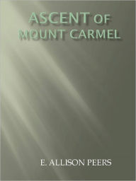 Title: ASCENT OF MOUNT CARMEL, Author: E. ALLISON PEERS