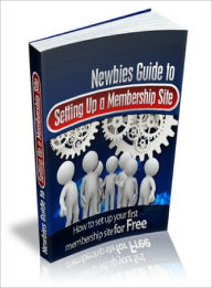 Title: Newbies Guide to Setting Up a Membership Site, Author: Lou Diamond