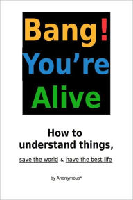 Title: Bang! You're Alive, Author: Anonymous