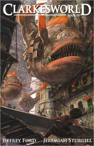 Title: Clarkesworld Magazine Issue 19, Author: Jeffrey Ford