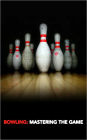 Bowling: Mastering the Game