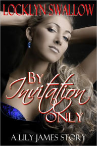 Title: By Invitation Only (Vampire Dance #2) (Menage / Erotica / Paranormal Erotic Romance), Author: Locklyn Swallow