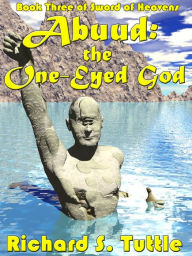 Title: Abuud: The One-Eyed God (Sword of Heavens #3), Author: Richard S. Tuttle