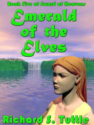 Title: Emerald of the Elves (Sword of Heavens #5), Author: Richard S. Tuttle